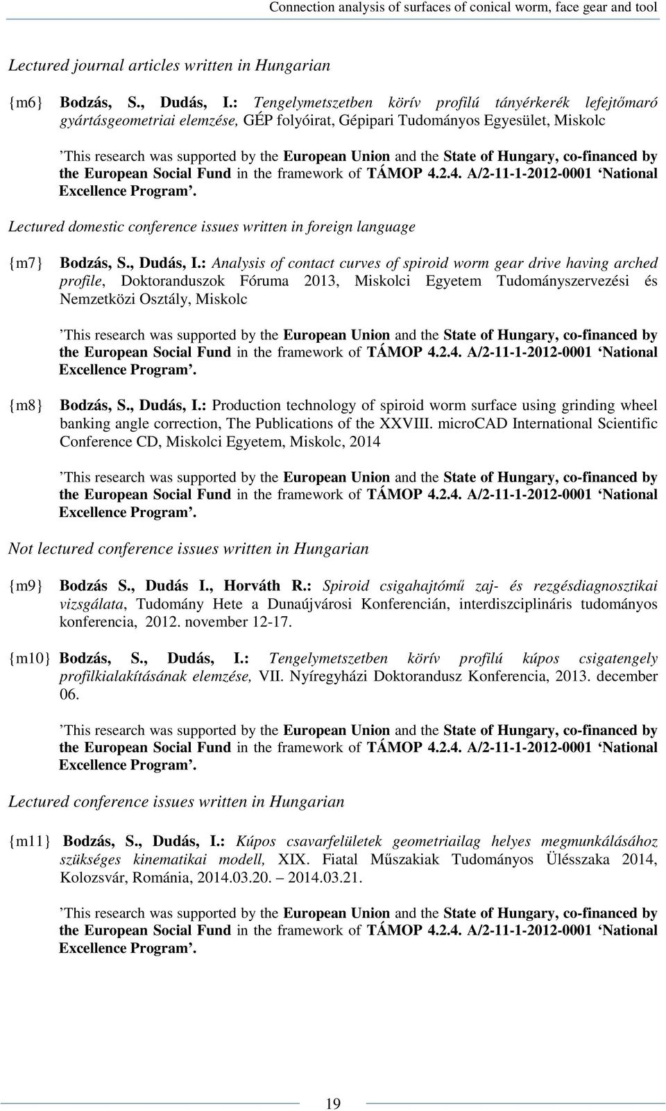 State of Hungary, co-financed by the European Social Fund in the framework of TÁMOP 4.2.4. A/2-11-1-2012-0001 National Excellence Program.