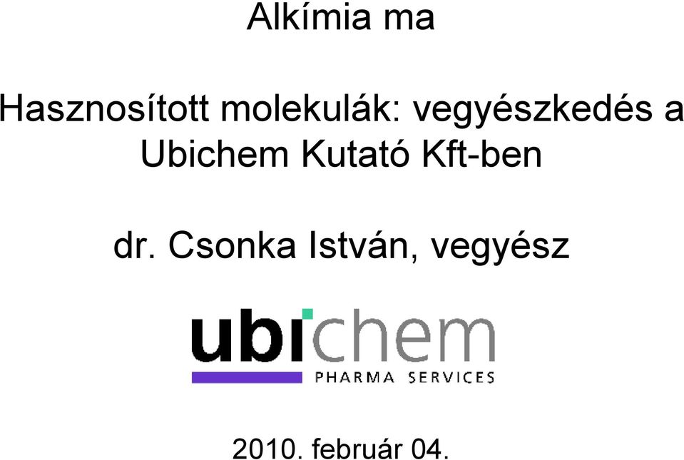 Ubichem Kutató Kft-ben dr.