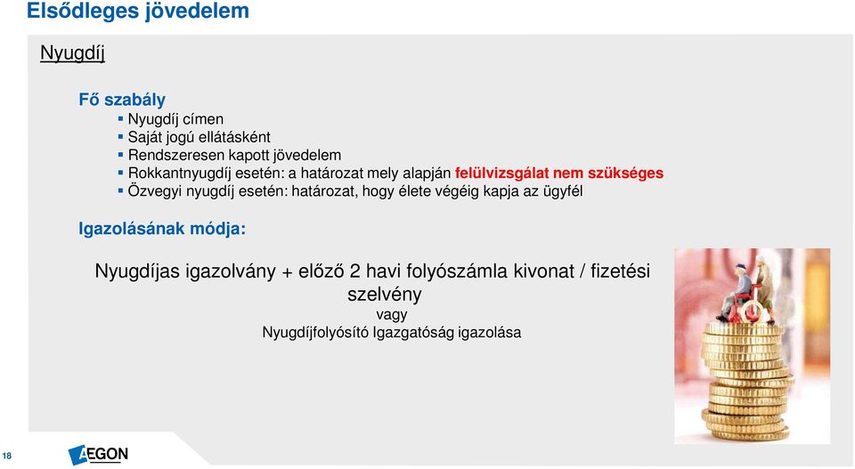 Özvegyi nyugdíj esetén: határozat, hogy élete végéig kapja az ügyfél Nyugdíjas igazolvány +