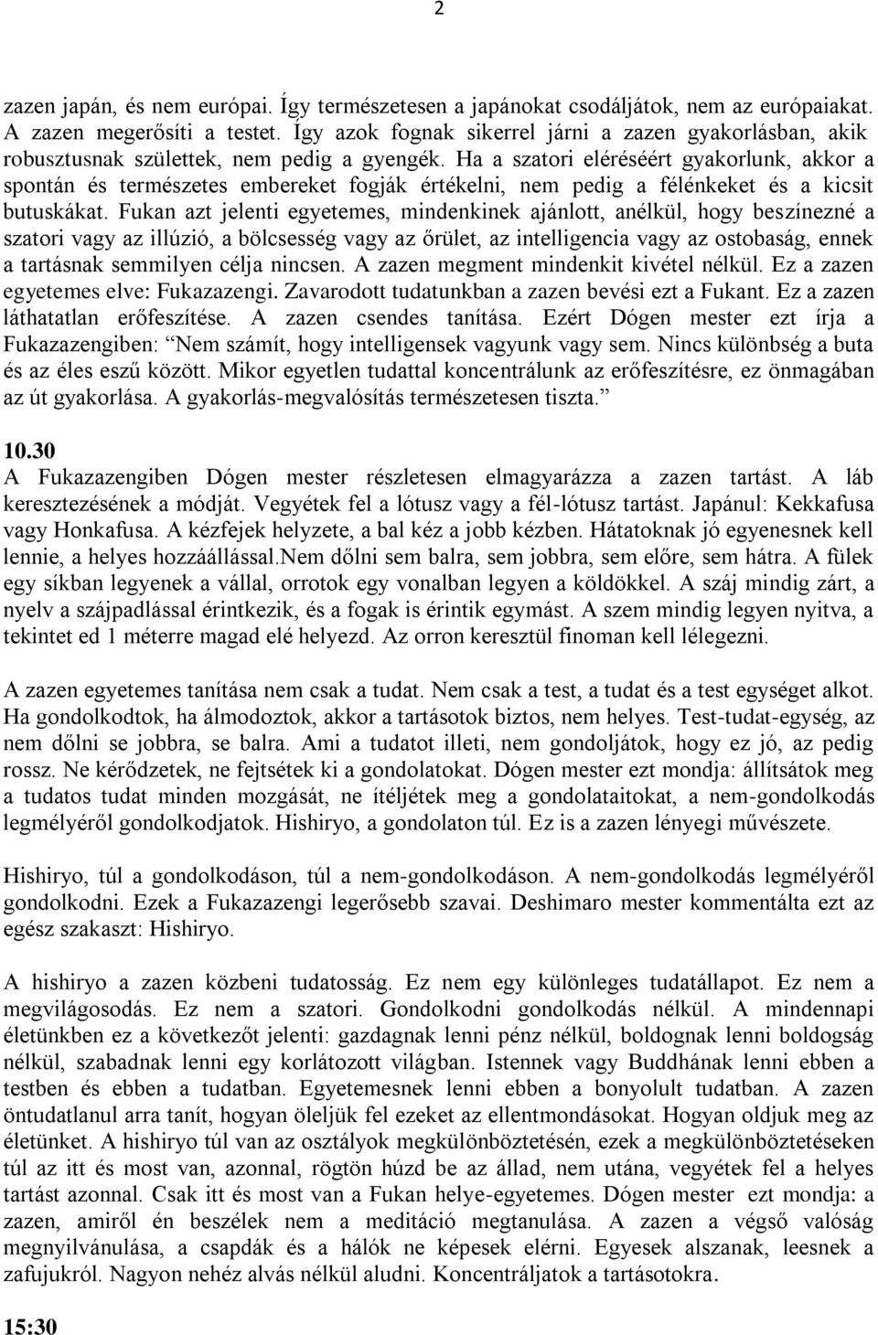 Ha a szatori eléréséért gyakorlunk, akkor a spontán és természetes embereket fogják értékelni, nem pedig a félénkeket és a kicsit butuskákat.