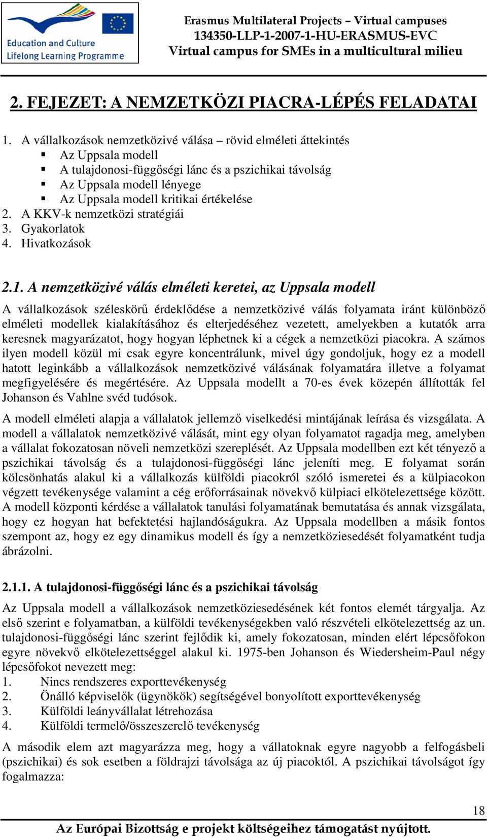 A KKV-k nemzetközi stratégiái 3. Gyakorlatok 4. Hivatkozások 2.1.