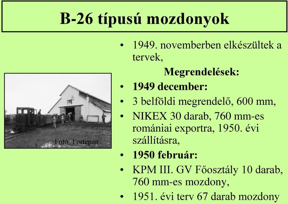 megrendelő, 600 mm, NIKEX 30 darab, 760 mm-es romániai exportra, 1950.