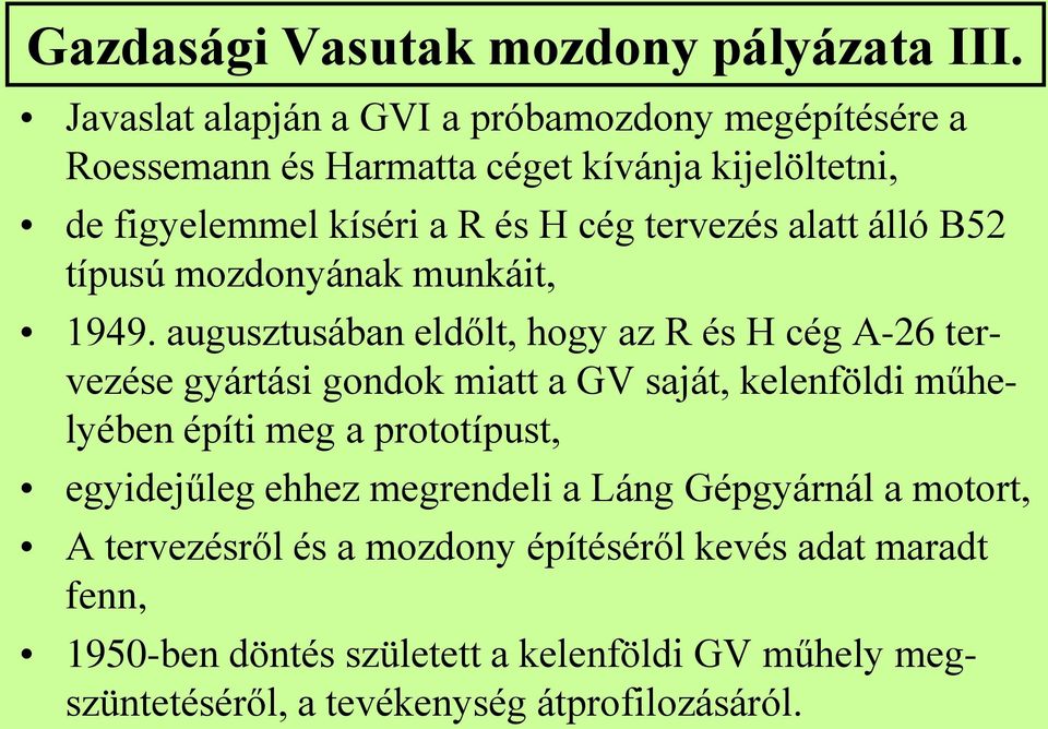 alatt álló B52 típusú mozdonyának munkáit, 1949.