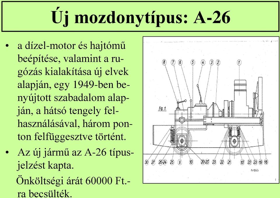 alapján, a hátsó tengely felhasználásával, három ponton felfüggesztve