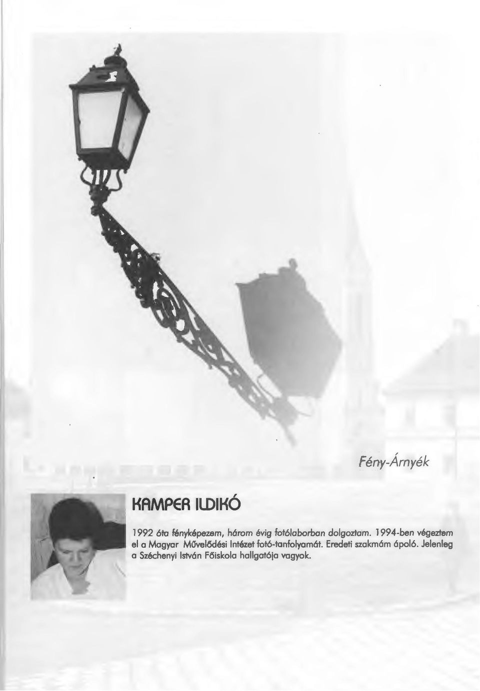 1994-ben vegeztem el a Magyar Mavel5desi lntezet