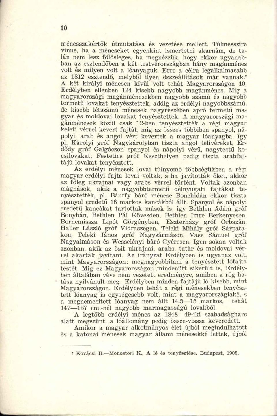 volt a lóanyaguk. Erre a célra legalkalmasabb az 1812 esztendő, melyből ilyen összeállítások már vannak.