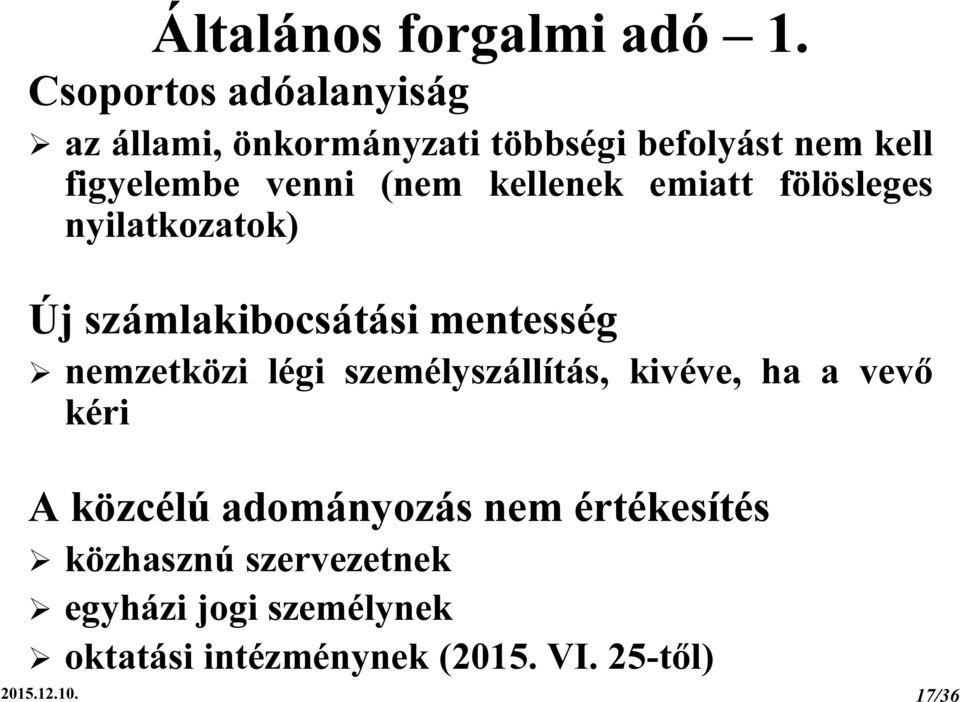 kellenek emiatt fölösleges nyilatkozatok) Új számlakibocsátási mentesség nemzetközi légi