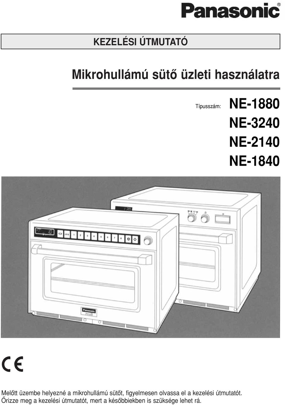 mikrohullámú sütôt, figyelmesen olvassa el a kezelési útmutatót.