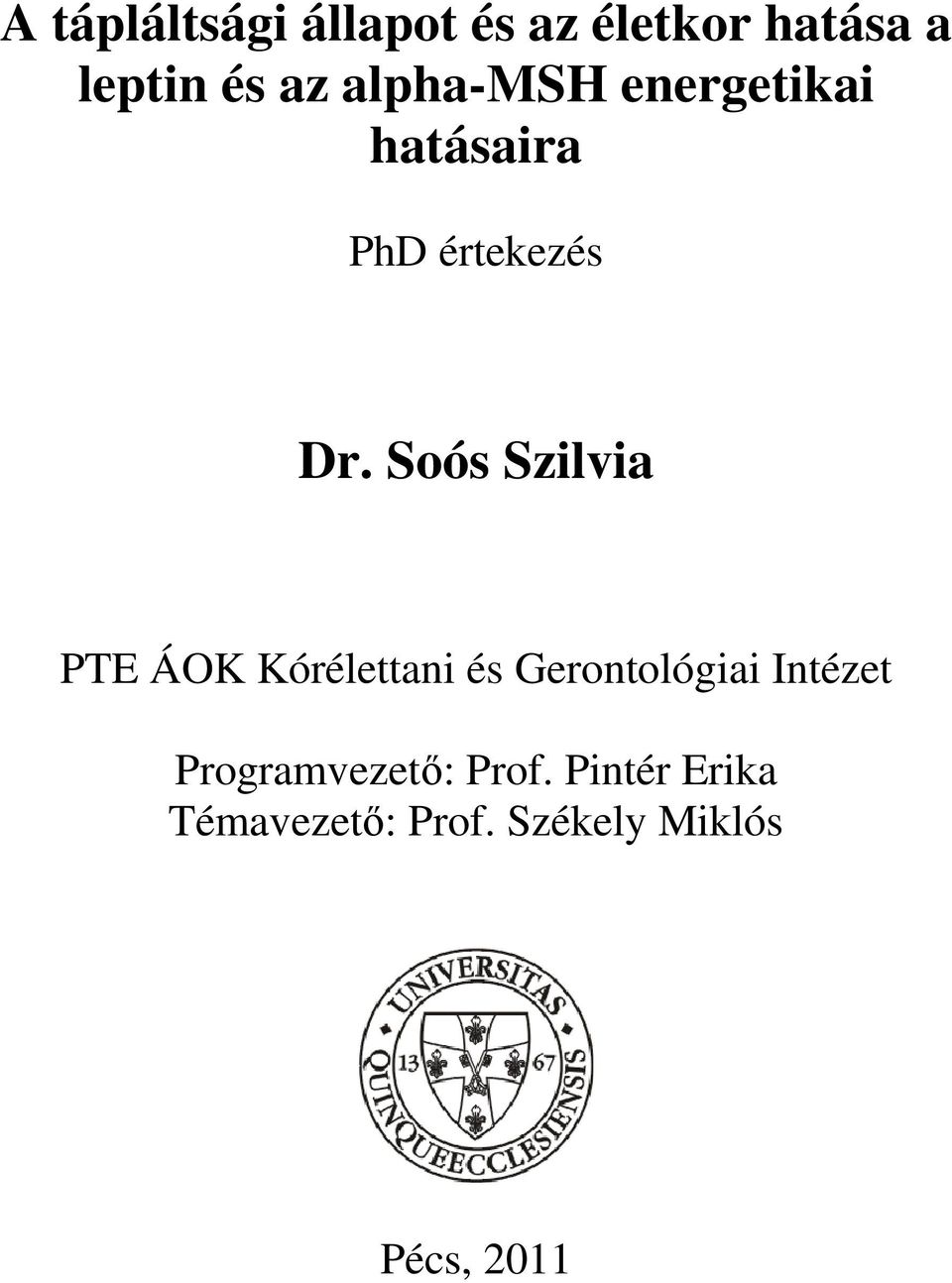 Soós Szilvia PTE ÁOK Kórélettani és Gerontológiai Intézet