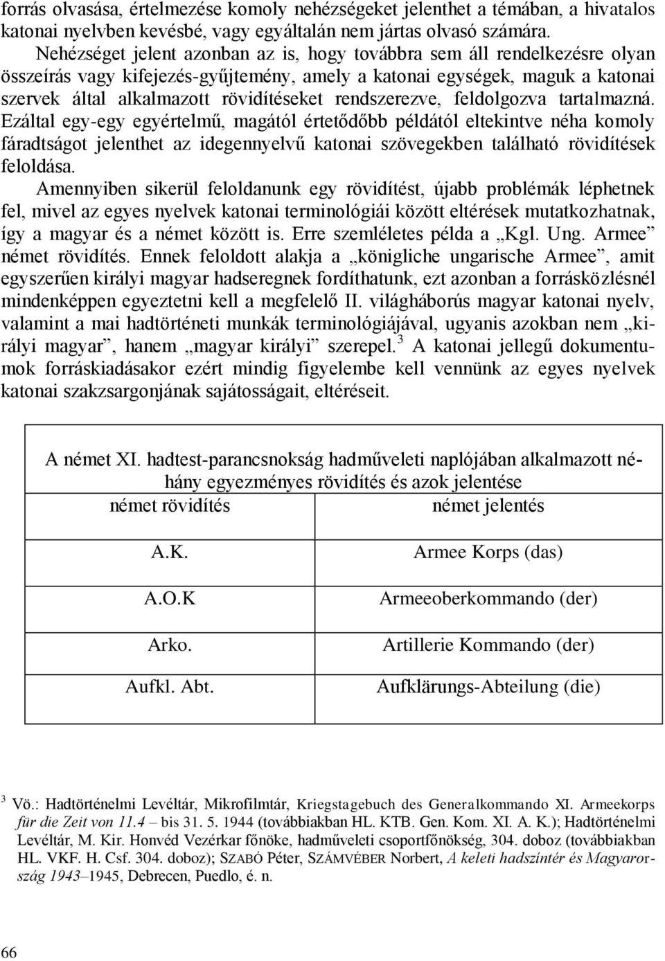 rendszerezve, feldolgozva tartalmazná.