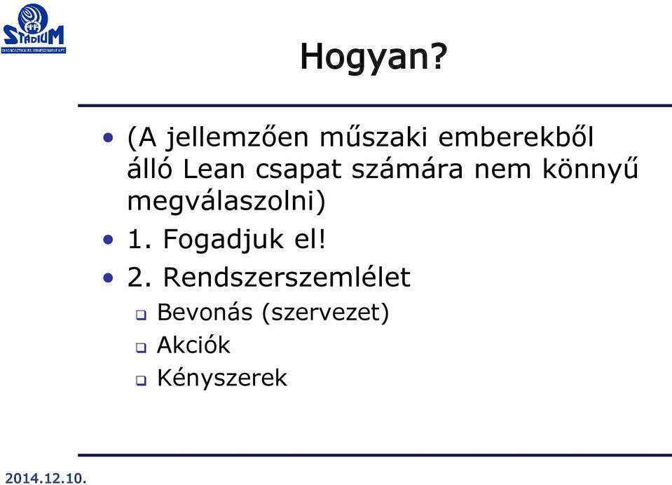 Lean csapat számára nem könnyű