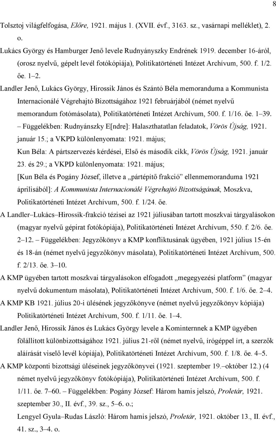 Landler Jenő, Lukács György, Hirossik János és Szántó Béla memoranduma a Kommunista Internacionálé Végrehajtó Bizottságához 1921 februárjából (német nyelvű memorandum fotómásolata), Politikatörténeti