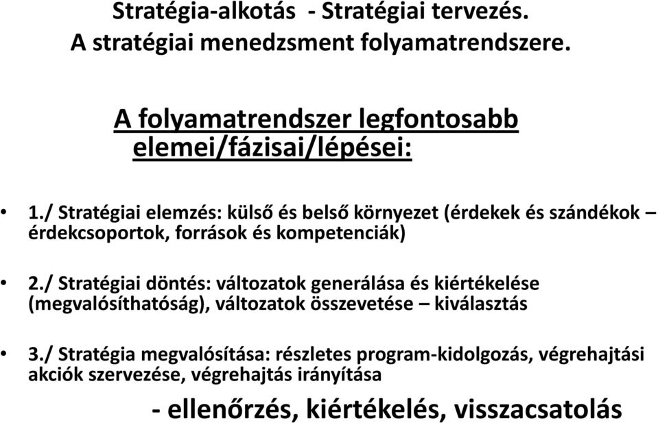 / Stratégiai elemzés: külső és belső környezet (érdekek és szándékok érdekcsoportok, források és kompetenciák) 2.