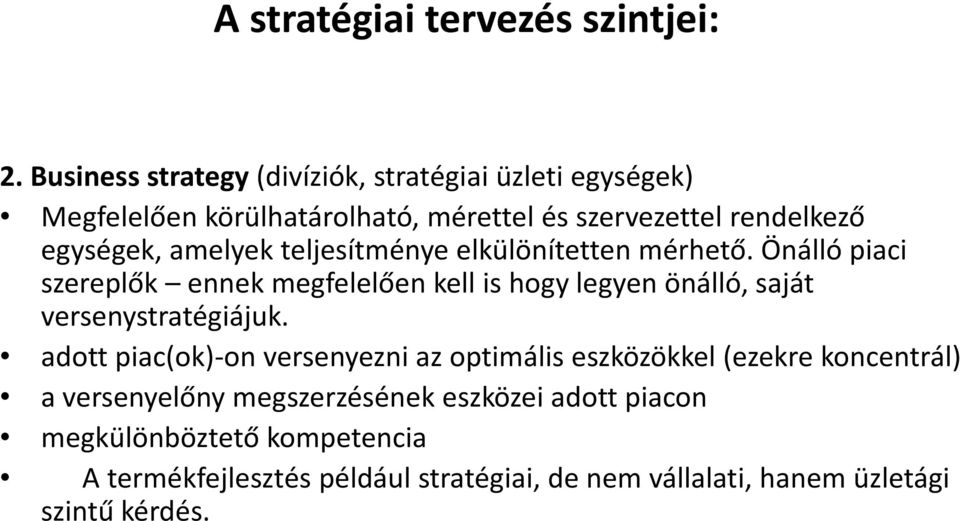 amelyek teljesítménye elkülönítetten mérhető.