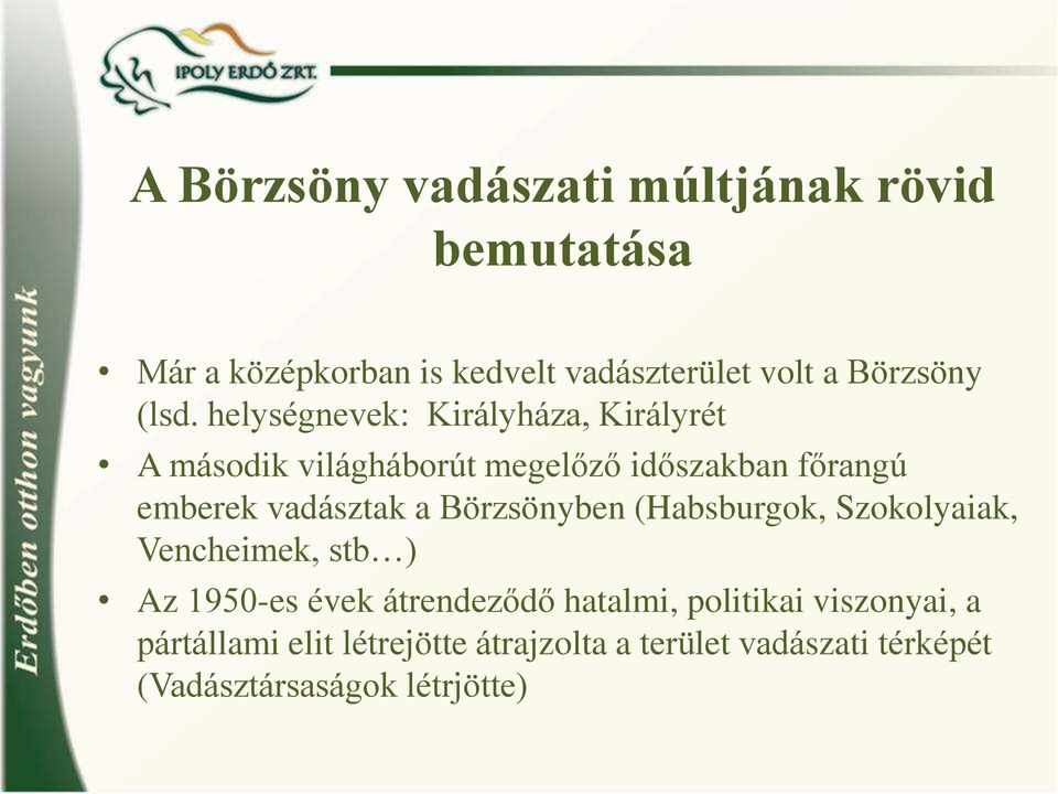 sztak a Bo rzso nyben (Habsburgok, Szokolyaiak, Vencheimek, stb ) Az 1950-es e vek a trendezo do hatalmi, politikai