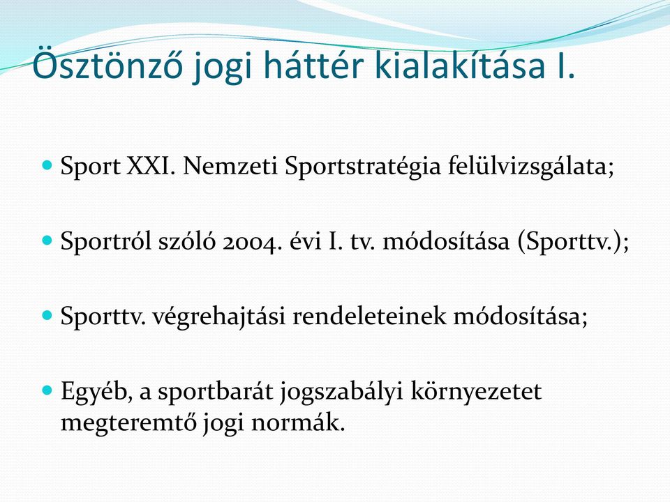 évi I. tv. módosítása (Sporttv.); Sporttv.