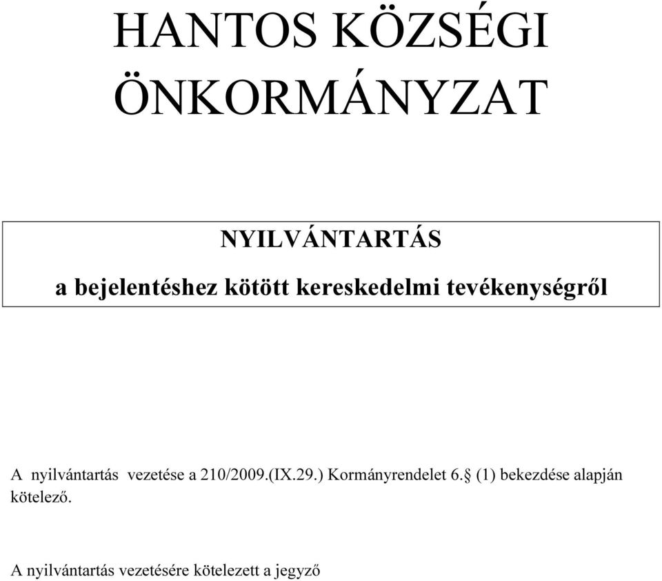 vezetése a 210/2009.(I.29.) Kormányrendelet 6.