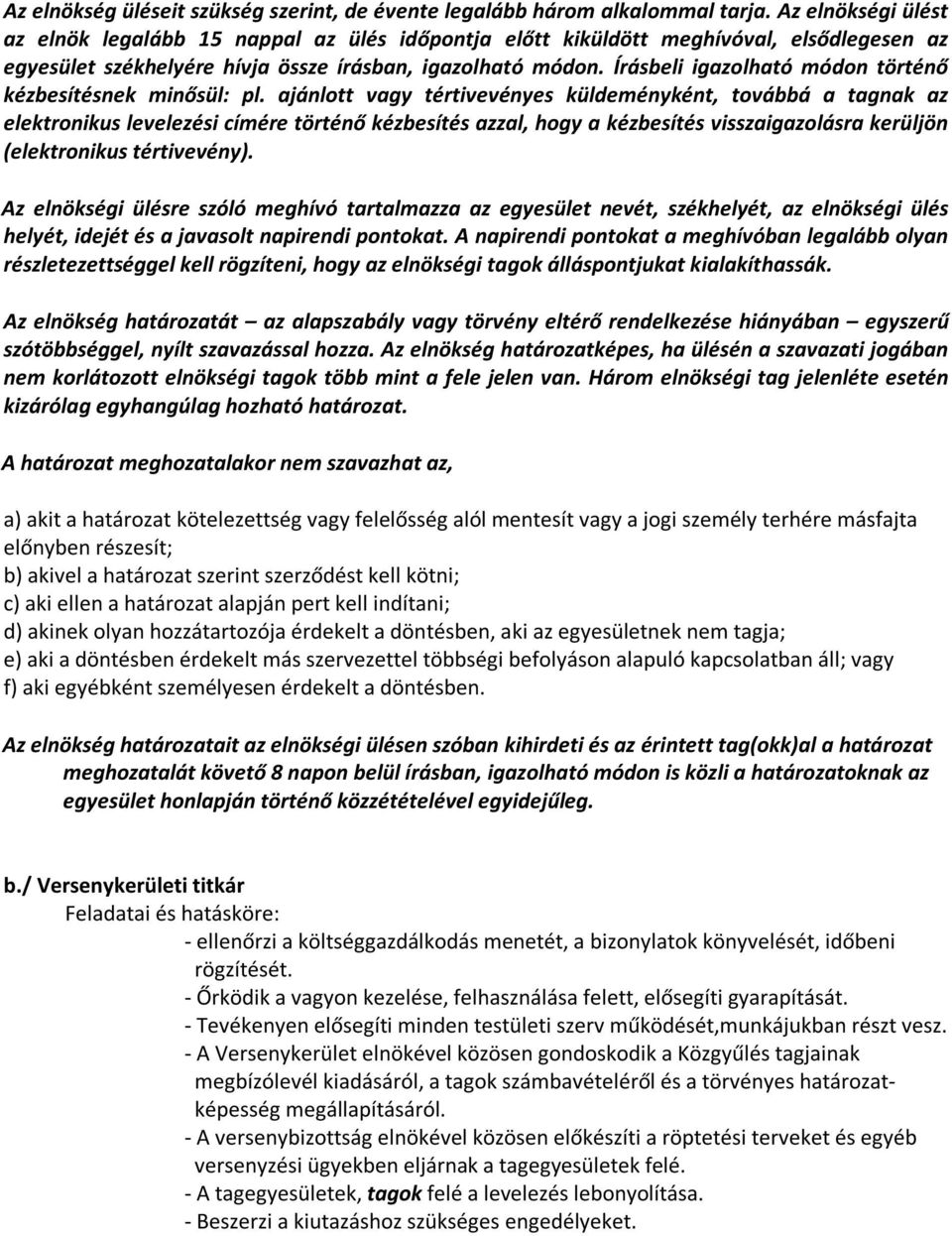 Írásbeli igazolható módon történő kézbesítésnek minősül: pl.