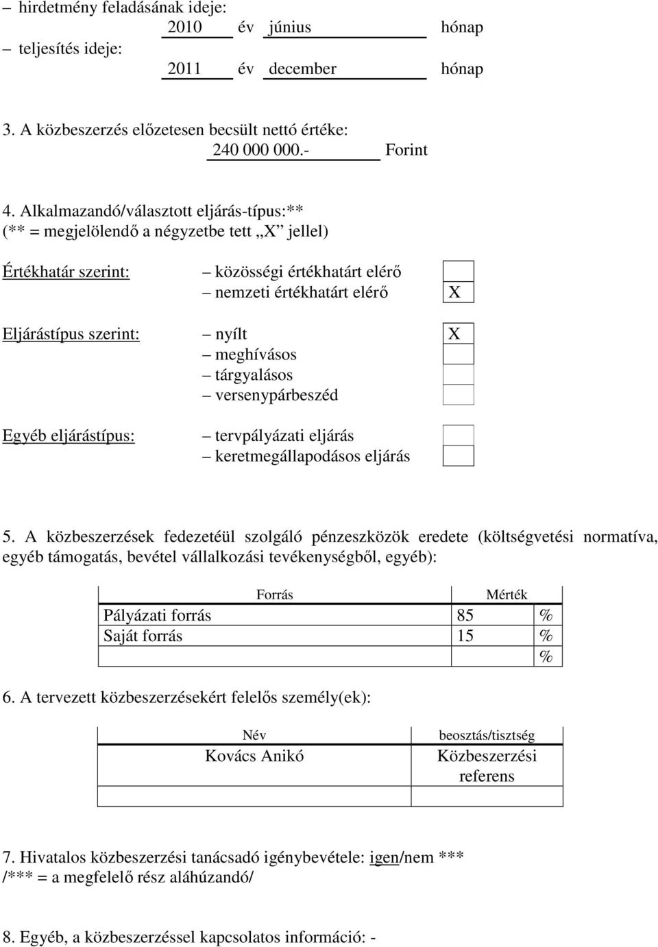 A közbeszerzések fedezetéül szolgáló