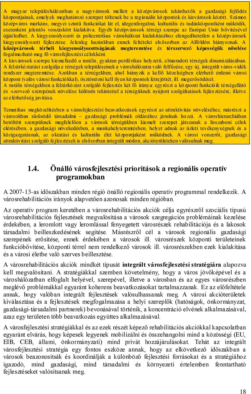 Egyéb középvárosok térségi szerepe az Európai Unió b ővítésével újjáéledhet.