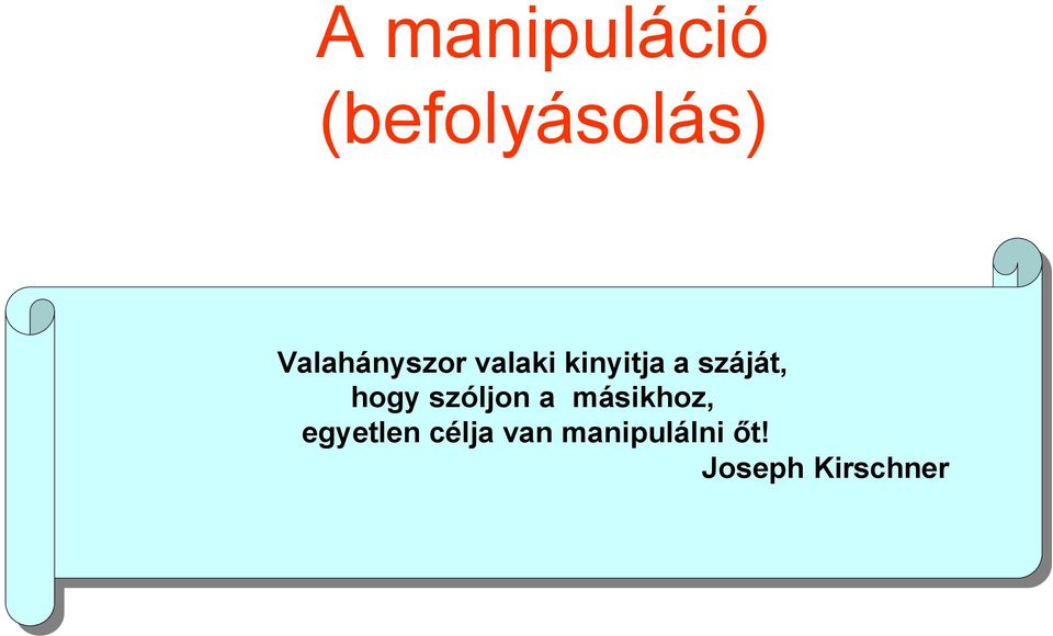 másikhoz, hogy szóljon a másikhoz, egyetlen egyetlencélja