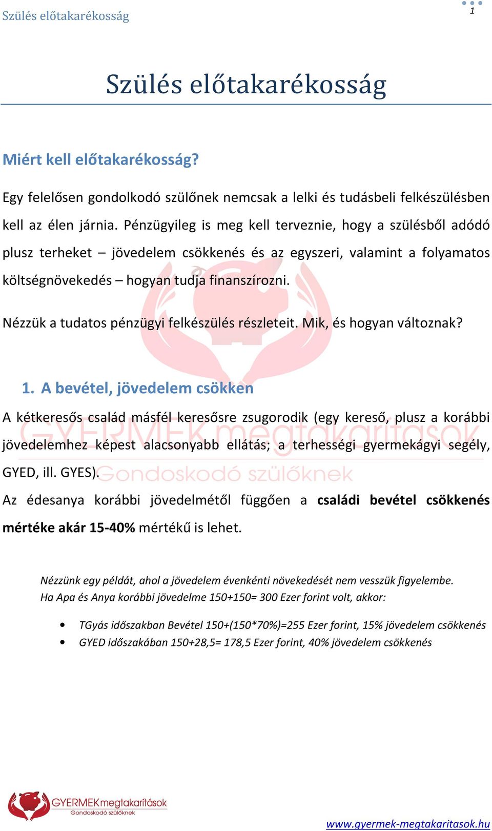 Nézzük a tudatos pénzügyi felkészülés részleteit. Mik, és hogyan változnak? 1.