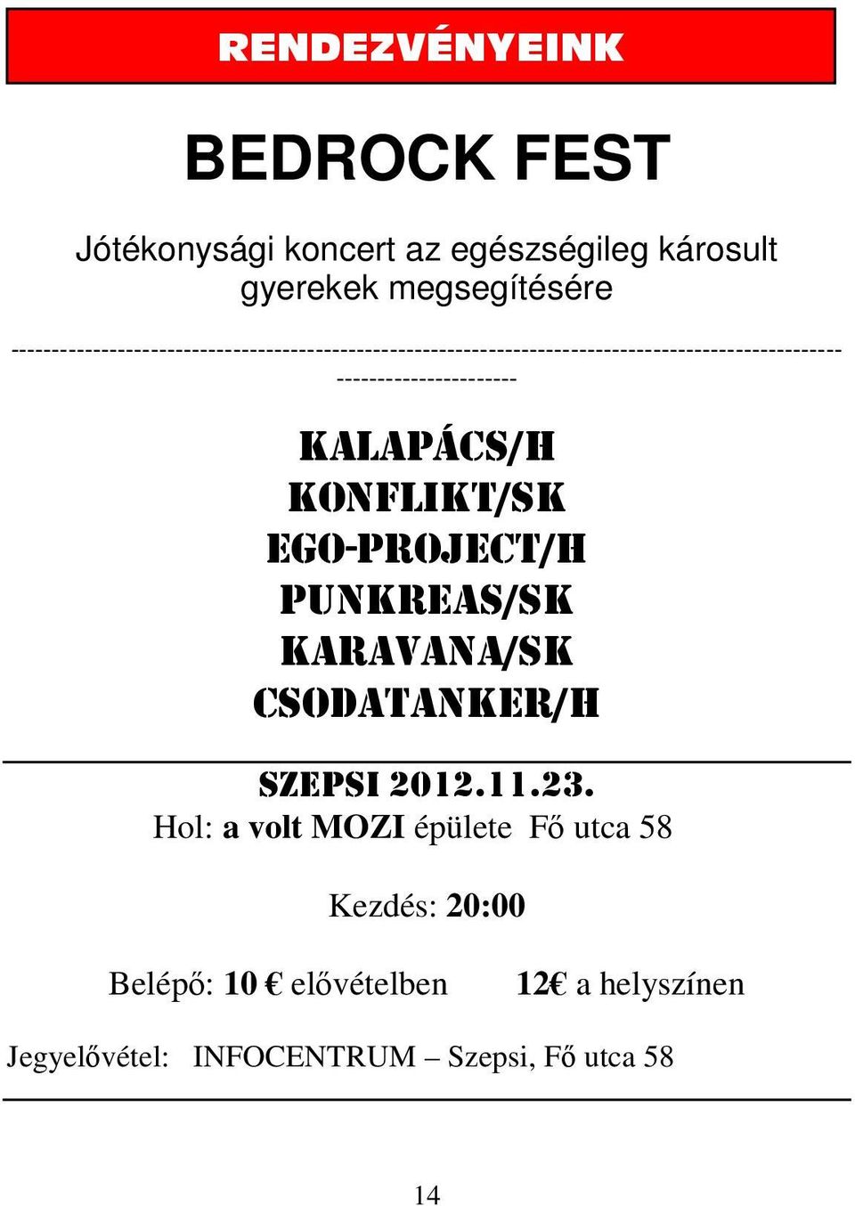 ---------------------- KALAPÁCS/H KONFLIKT/SK EGO-PROJECT/H PUNKREAS/SK KARAVANA/SK CSODATANKER/H SZEPSI 2012.