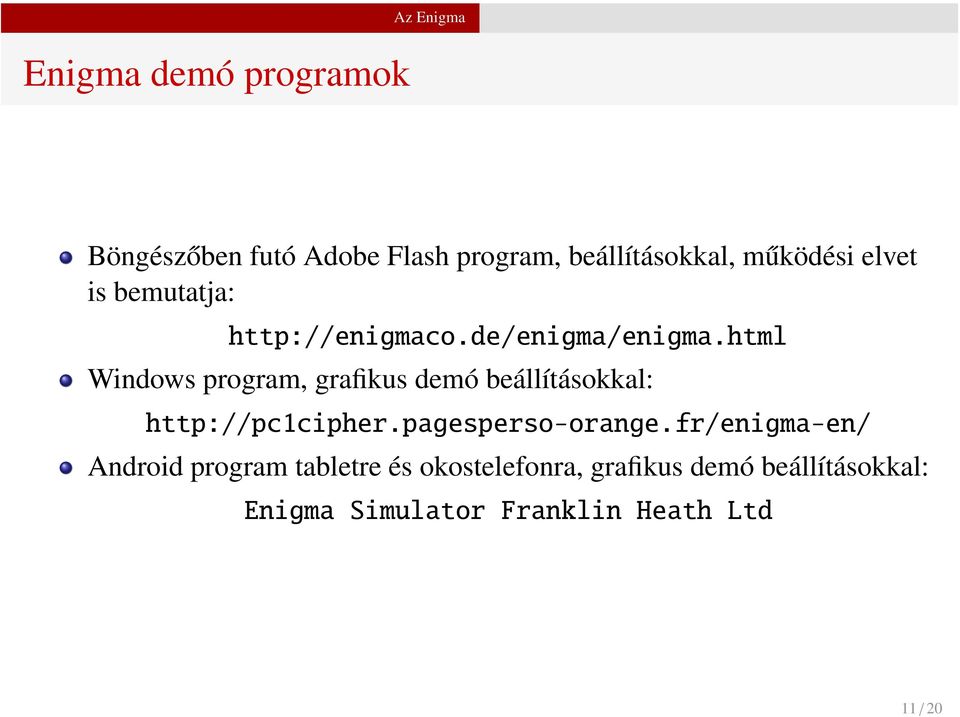 html Windows program, grafikus demó beállításokkal: http://pc1cipher.pagesperso-orange.