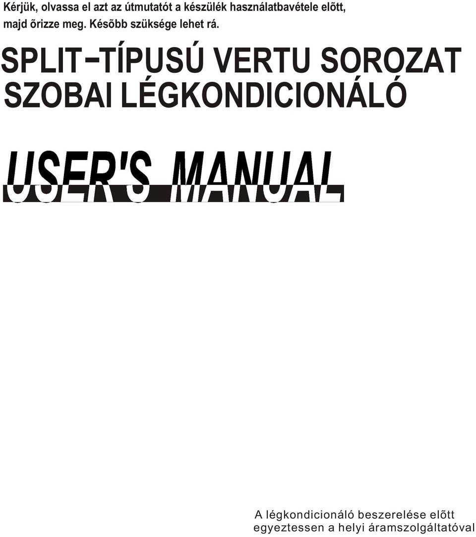 it for lehet future rá reference SPLIT - TYPE TÍPUSÚ VERTU SOROZAT ROOM SZOBAI AIR