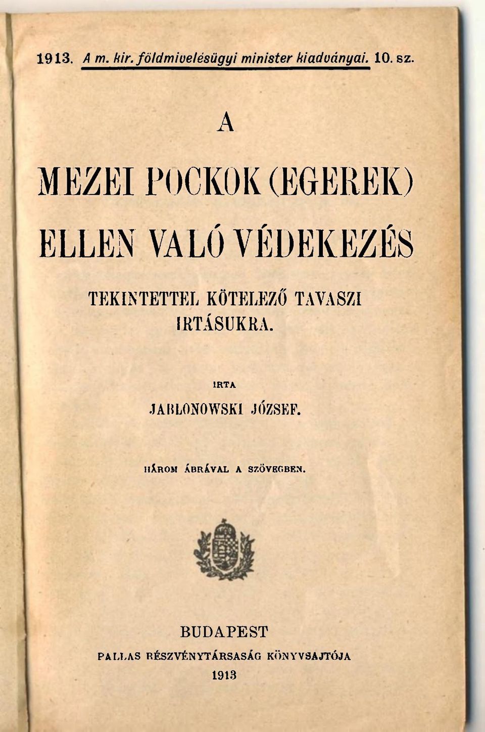 KÖTELEZŐ TAVASZI IRTÁSUKRA. IRTA JABLONOWSKI JÓZSEF.