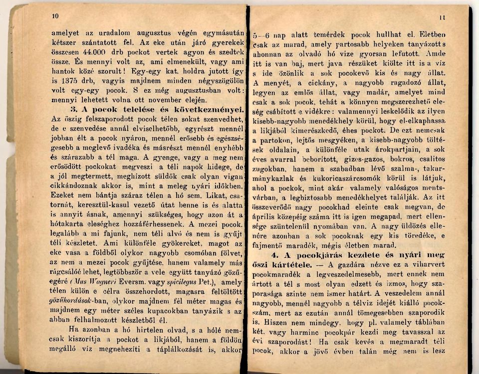 S ez még augusztusban volt: mennyi lehetett volna ott november elején. 3. A pocok telelése és következményei.