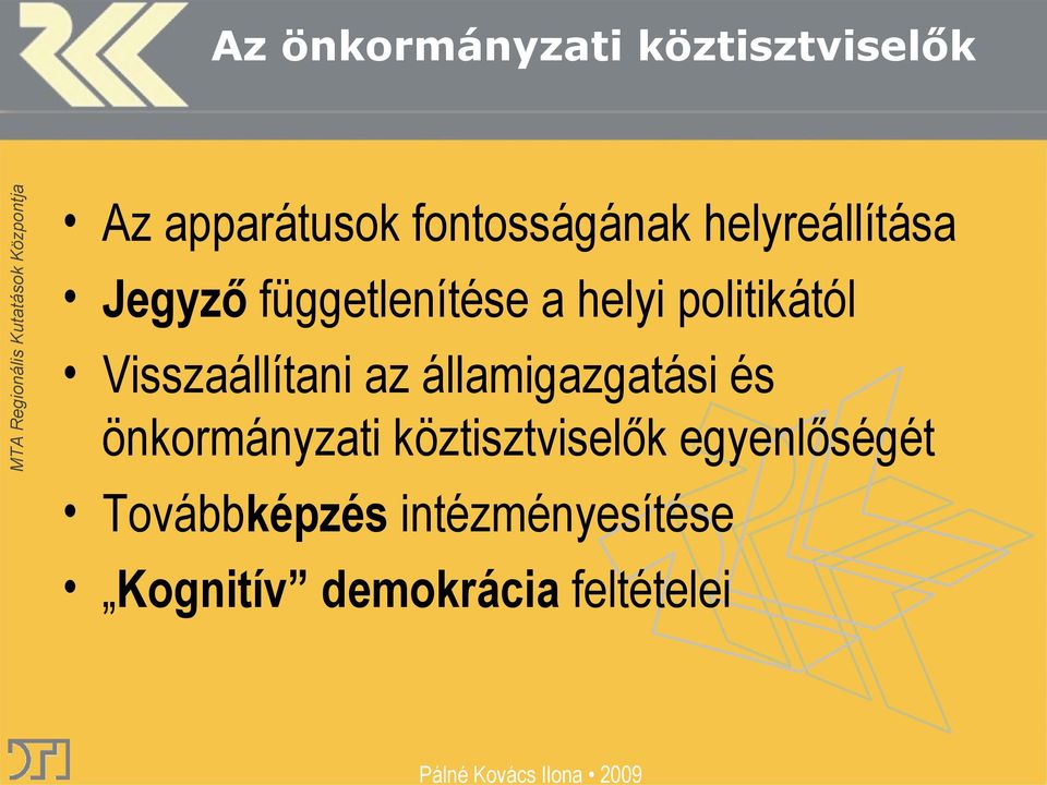 Visszaállítani az államigazgatási és önkormányzati