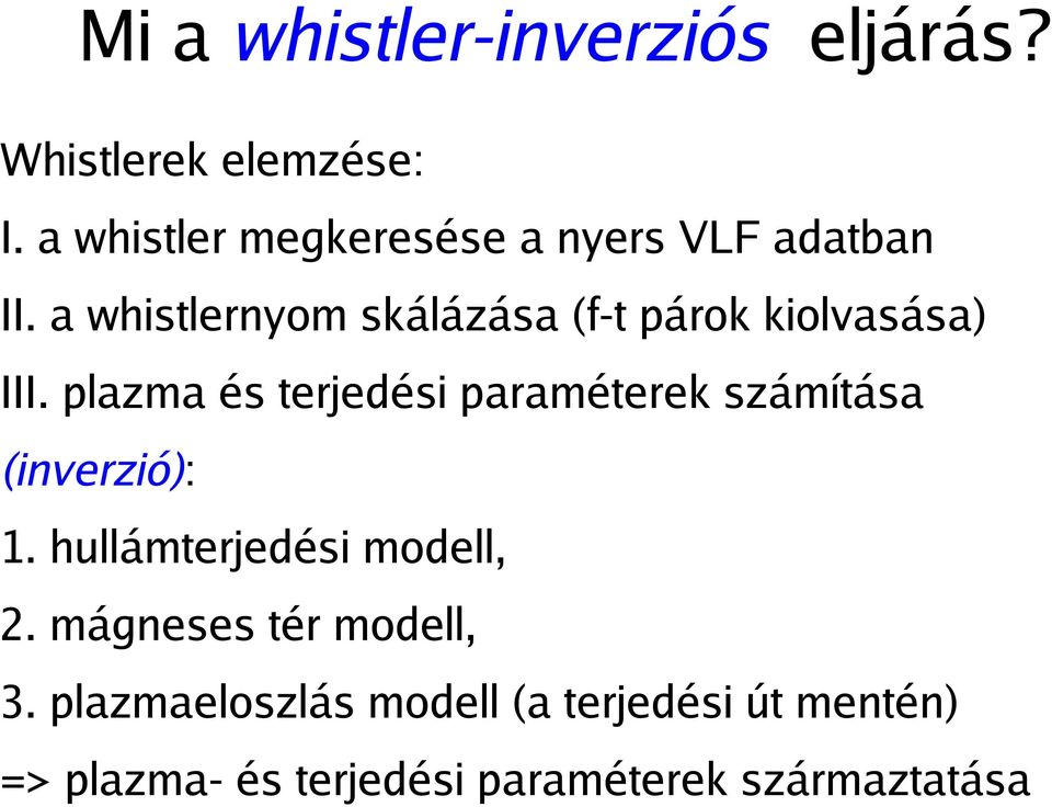 a whistlernyom skálázása (f-t párok kiolvasása) III.