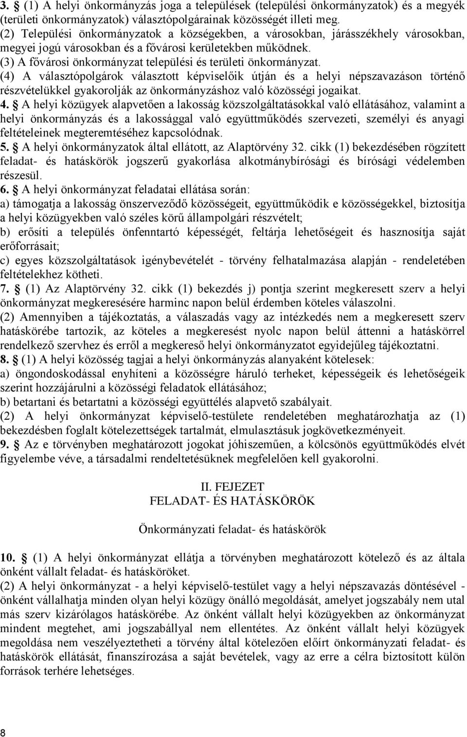 (3) A fővárosi önkormányzat települési és területi önkormányzat.