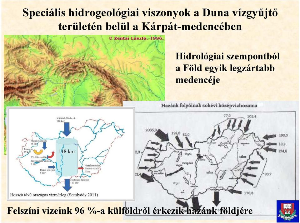 Hidrológiai szempontból a Föld egyik legzártabb