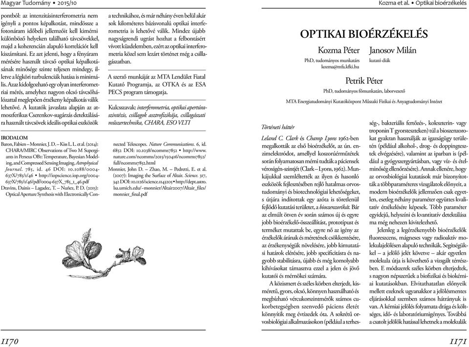 Azaz kidolgozható egy olyan interferometriai mérés, amelyhez nagyon olcsó távcsőhálózattal meglepően érzékeny képalkotás válik lehetővé.