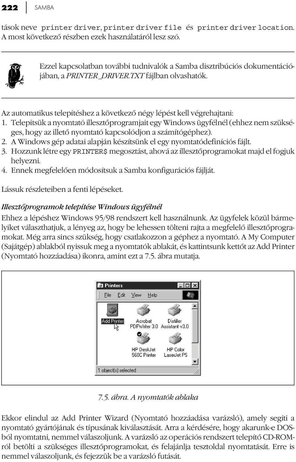 Telepítsük a nyomtató illesztőprogramjait egy Windows ügyfélnél (ehhez nem szükséges, hogy az illető nyomtató kapcsolódjon a számítógéphez). 2.