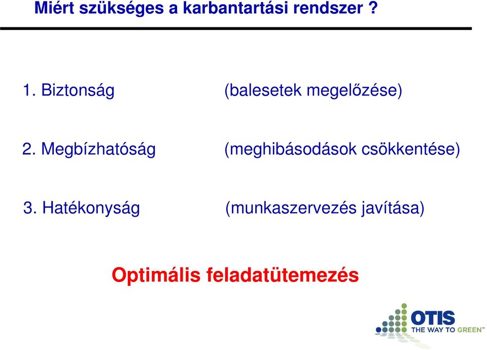 Megbízhatóság (meghibásodások csökkentése) 3.