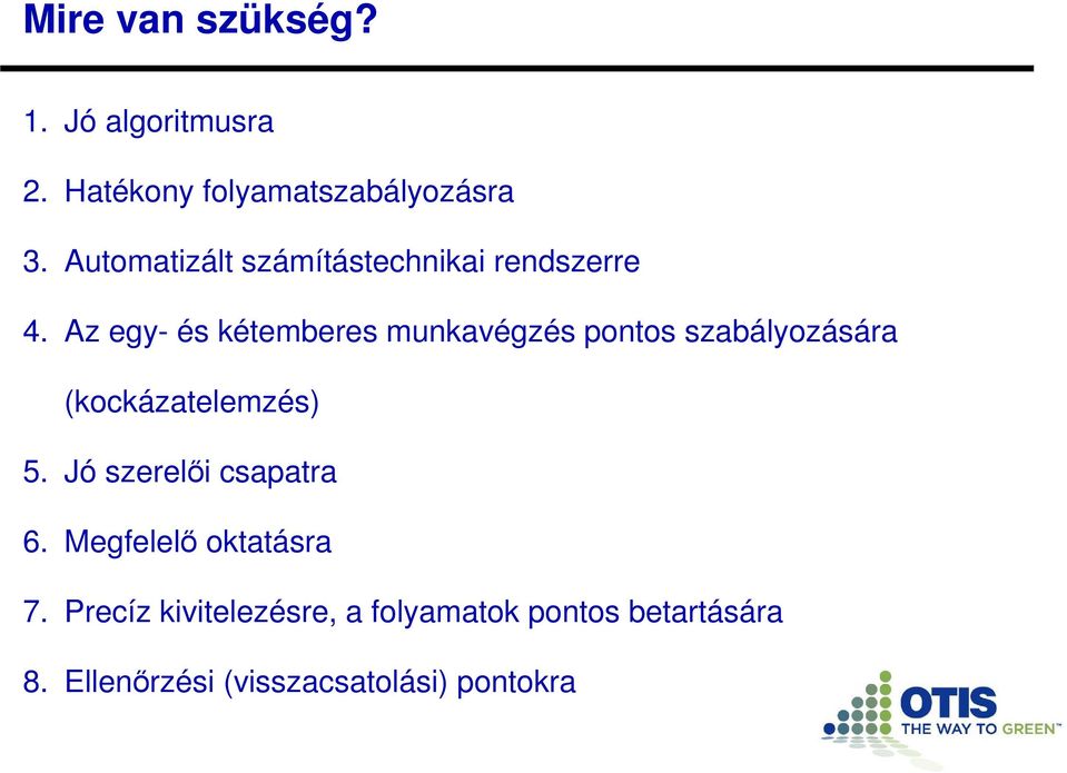 Az egy- és kétemberes munkavégzés pontos szabályozására (kockázatelemzés) 5.