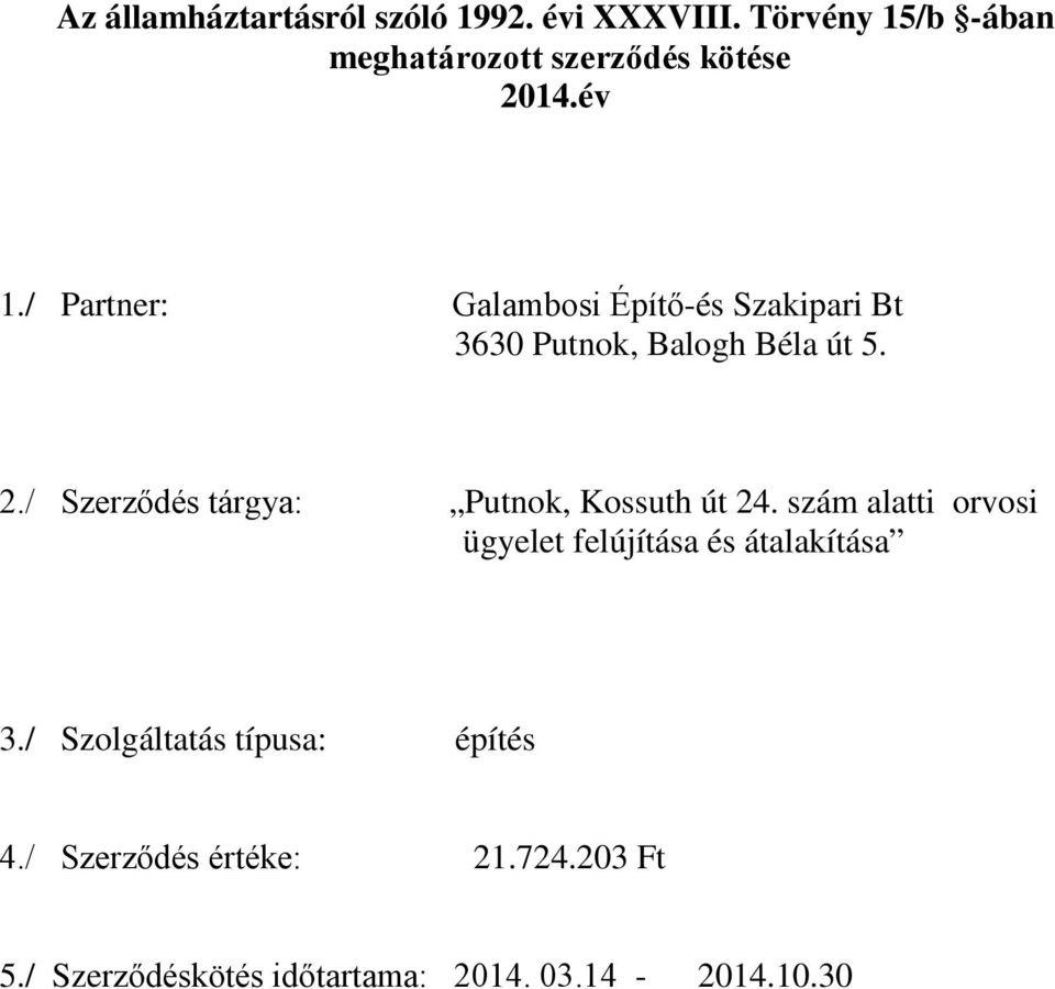 / Szerződés tárgya: Putnok, Kossuth út 24.