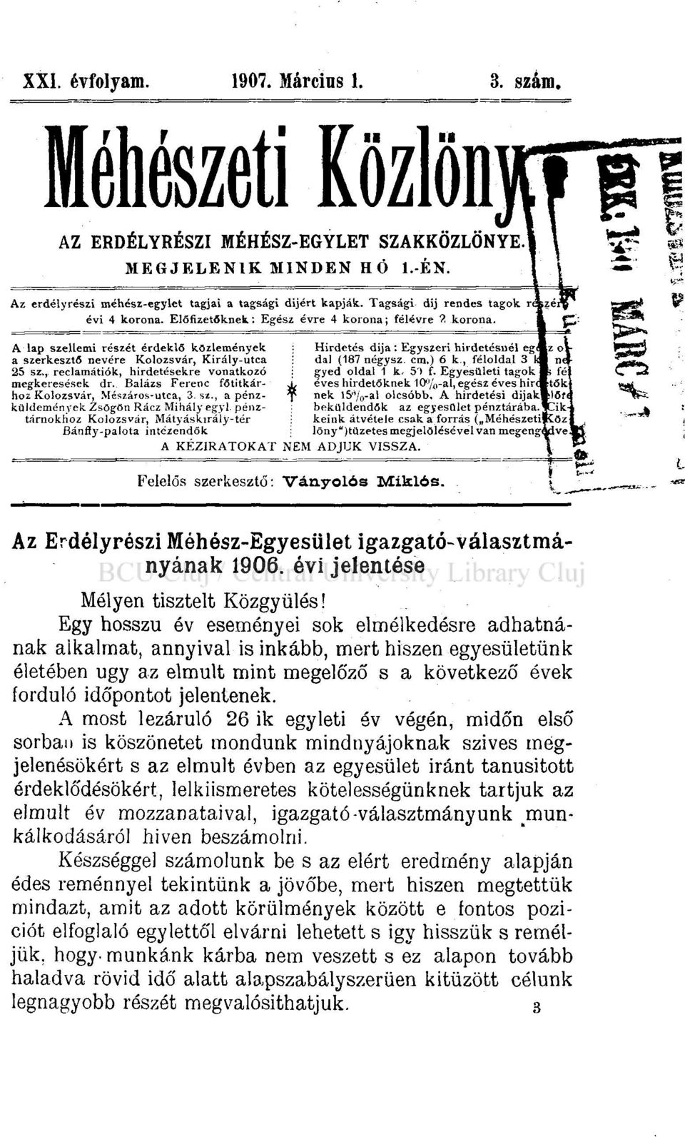 , reclamátiók, hirdetésekre vonatkozó megkeresések dr. Balázs Ferenc főtitkárhoz Kolozsvár, Mészáros-utca, 3. sz., a pénzküldemények Zsögön Rácz Mihály egyi.