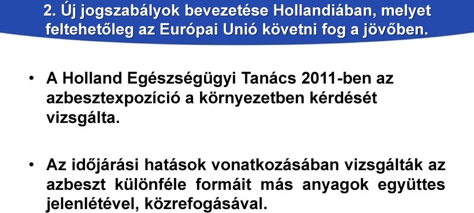 A Holland Egészségügyi Tanács 2011-ben az azbesztexpozíció a környezetben