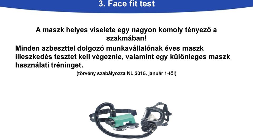 Minden azbeszttel dolgozó munkavállalónak éves maszk illeszkedés