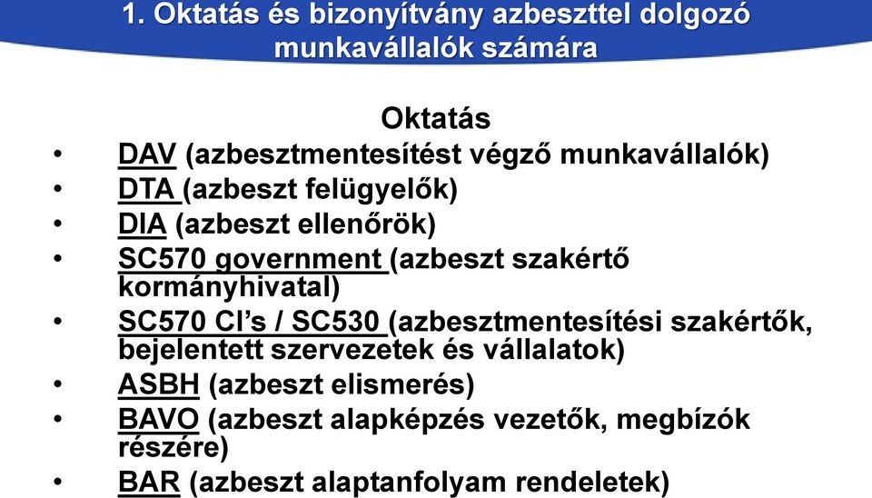 kormányhivatal) SC570 CI s / SC530 (azbesztmentesítési szakértők, bejelentett szervezetek és vállalatok)