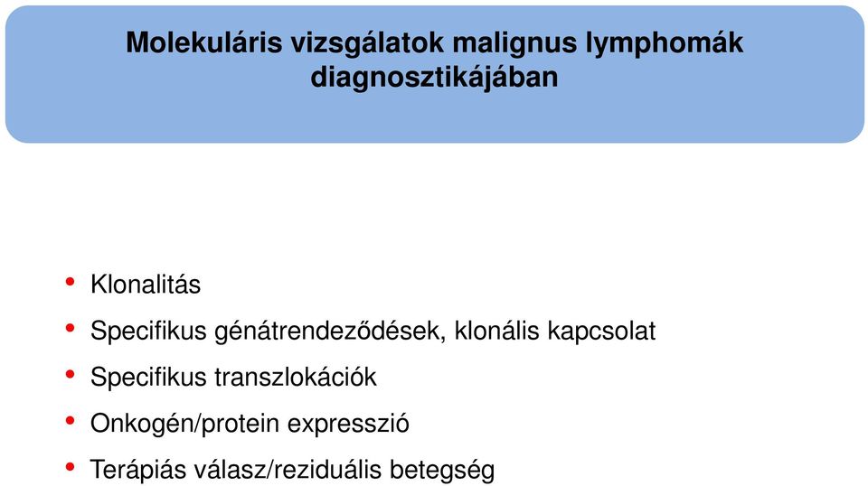 génátrendeződések, klonális kapcsolat Specifikus