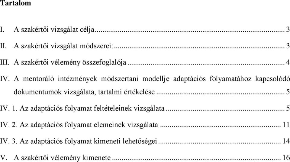 A mentoráló intézmények módszertani modellje adaptációs folyamatához kapcsolódó dokumentumok vizsgálata, tartalmi