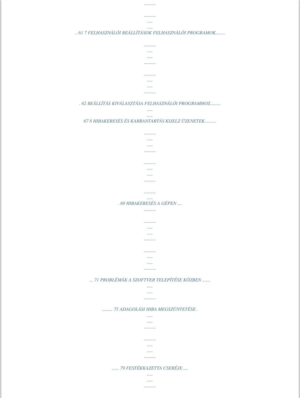 .. 67 8 HIBAKERESÉS ÉS KARBANTARTÁS KIJELZ ÜZENETEK.