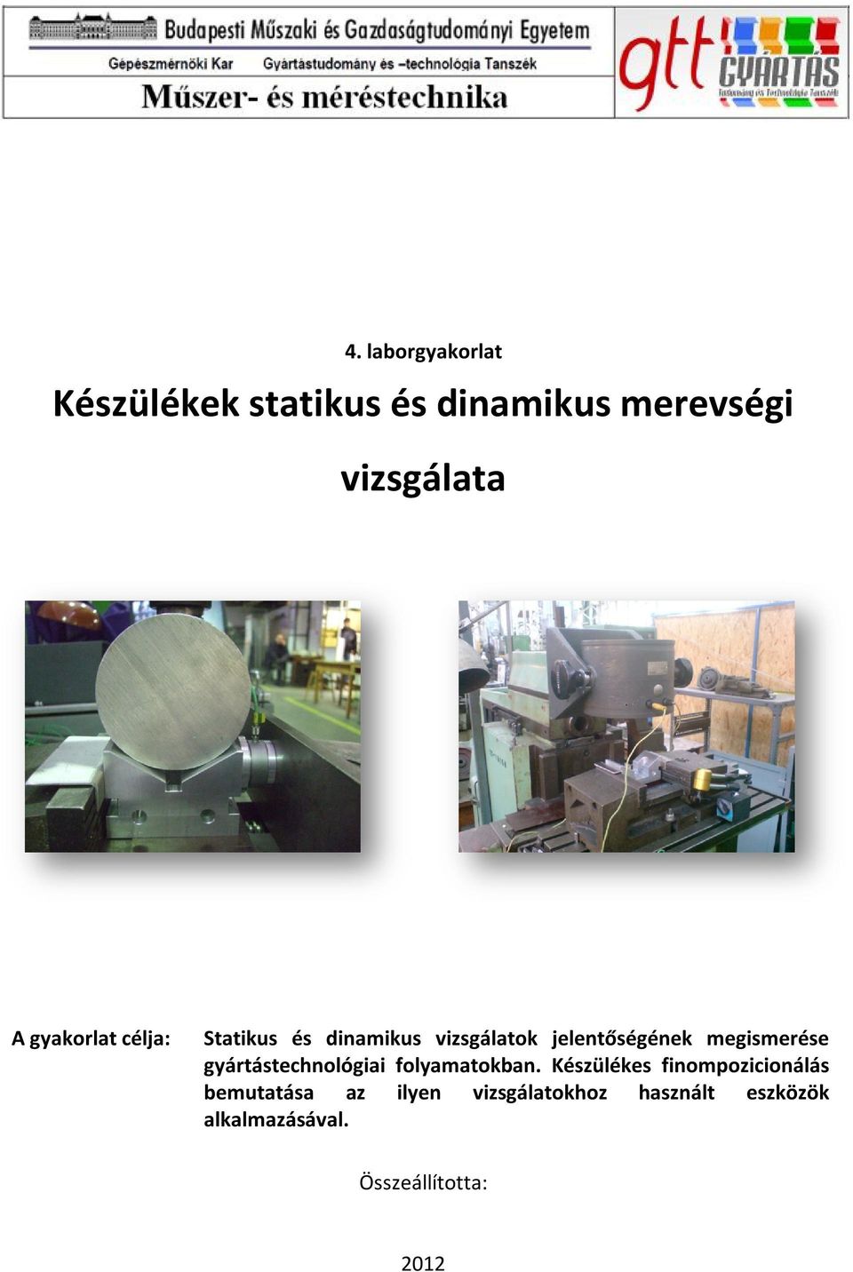 megismerése gyártástechnológiai folyamatokban.