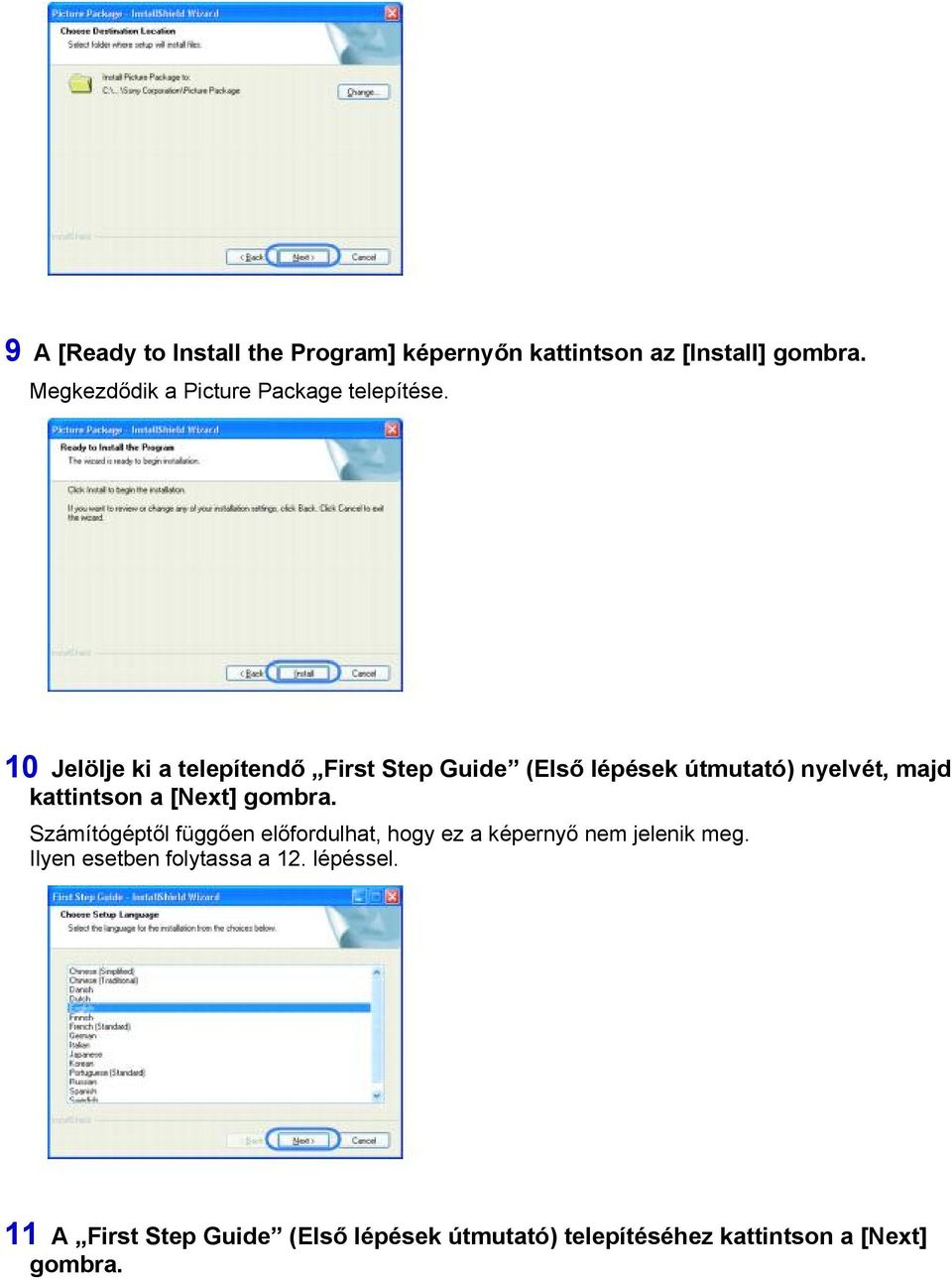 10 Jelölje ki a telepítendő First Step Guide (Első lépések útmutató) nyelvét, majd kattintson a [Next]