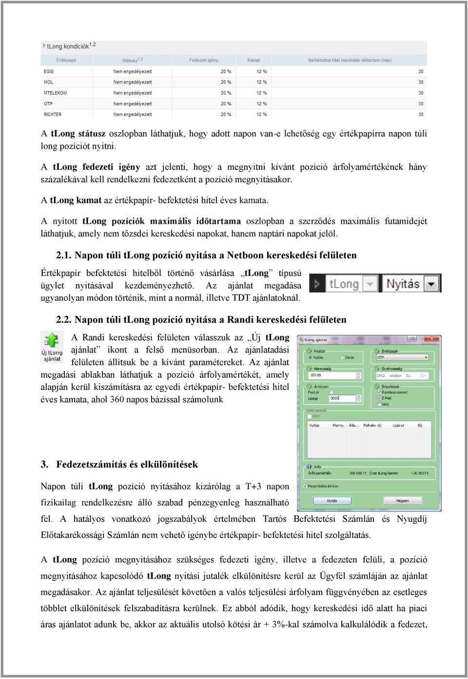 A tlong kamat az értékpapír- befektetési hitel éves kamata.